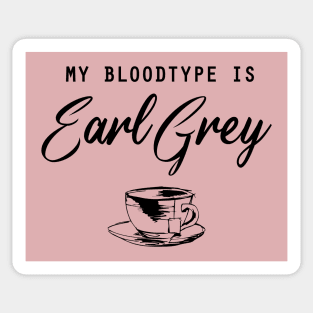 My bloodtype is Earl Grey Sticker